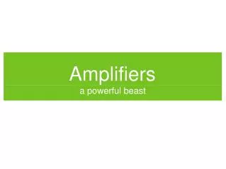 Amplifiers