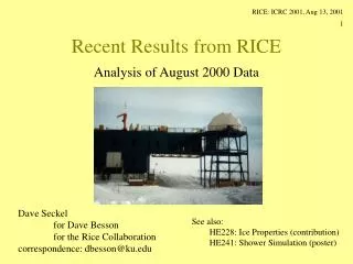 Recent Results from RICE