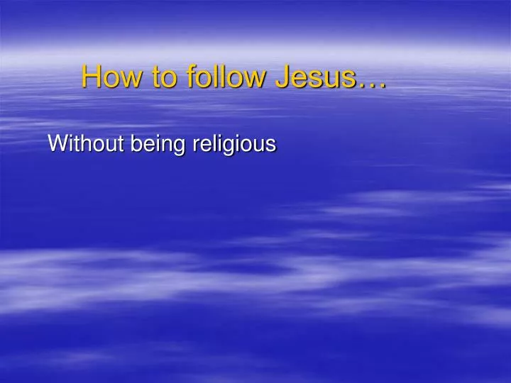how to follow jesus