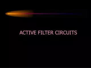 ACTIVE FILTER CIRCUITS