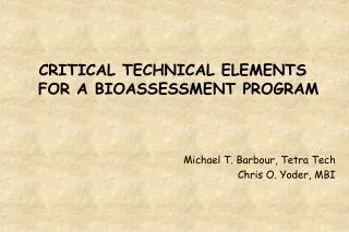 CRITICAL TECHNICAL ELEMENTS FOR A BIOASSESSMENT PROGRAM