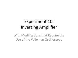 Experiment 10: Inverting Amplifier