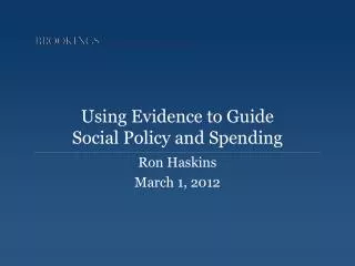 Using Evidence to Guide Social Policy and Spending