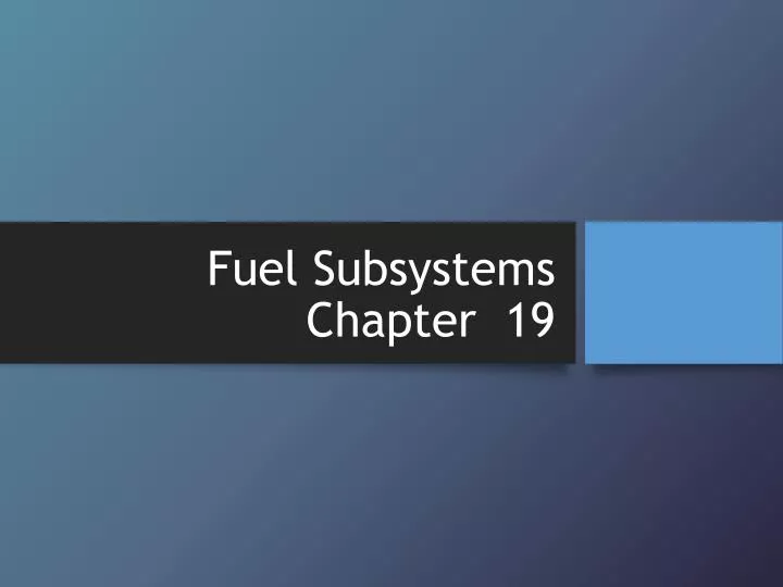 fuel subsystems chapter 19