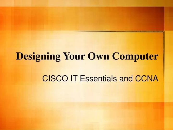 designing your own computer