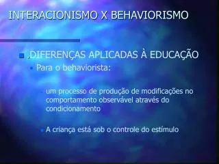 interacionismo x behaviorismo