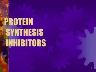 PROTEIN SYNTHESIS INHIBITORS