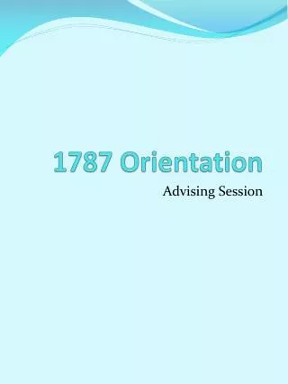 1787 Orientation