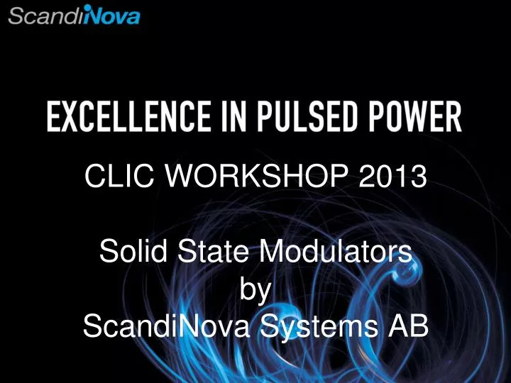 clic workshop 2013 solid state modulators by scandinova systems ab