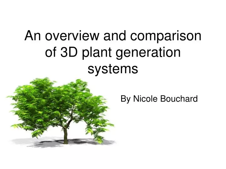 an overview and comparison of 3d plant generation systems