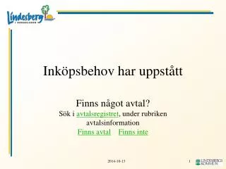 ink psbehov har uppst tt