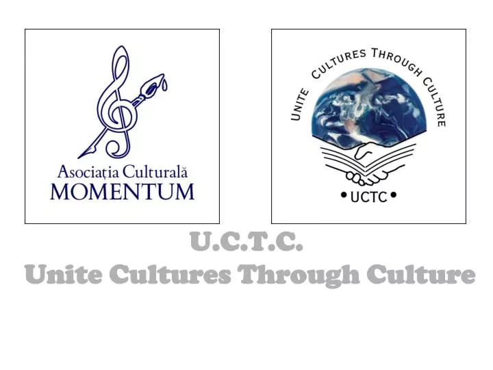 u c t c unite cultures through culture