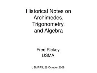 Historical Notes on Archimedes, Trigonometry, and Algebra