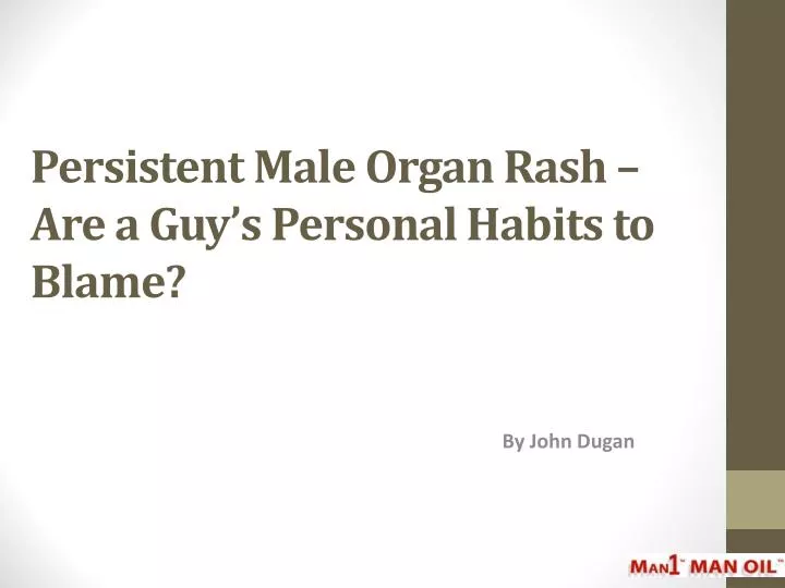 persistent male organ rash are a guy s personal habits to blame