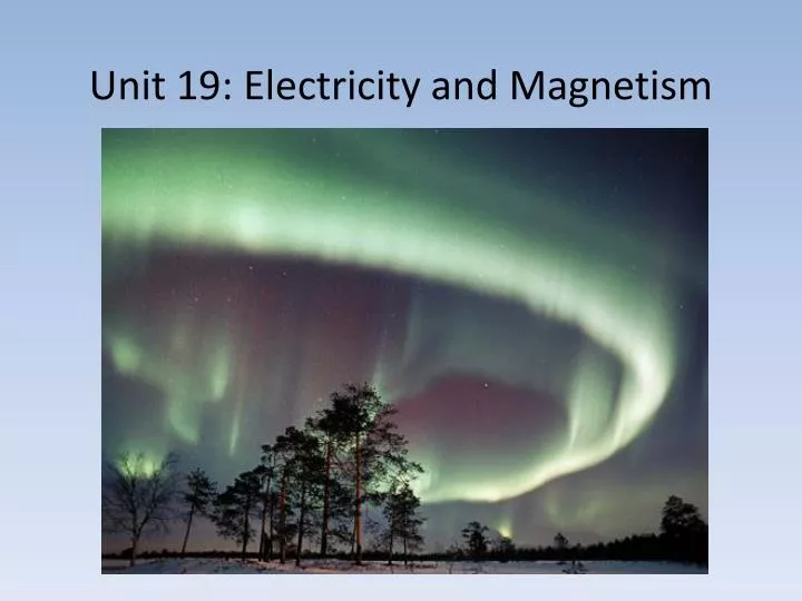 unit 19 electricity and magnetism