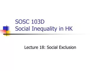 SOSC 103D Social Inequality in HK