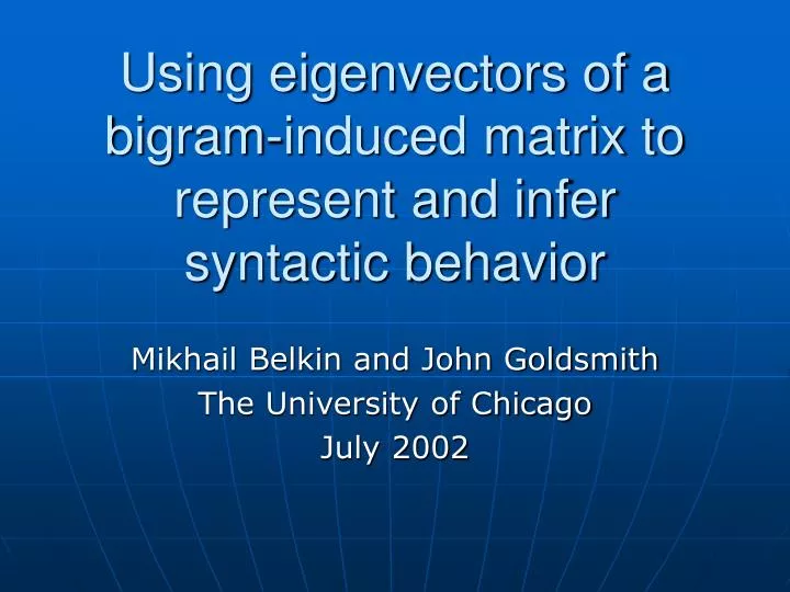 using eigenvectors of a bigram induced matrix to represent and infer syntactic behavior