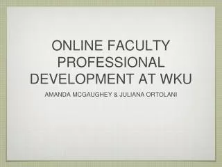 ONLINE FACULTY PROFESSIONAL DEVELOPMENT AT WKU