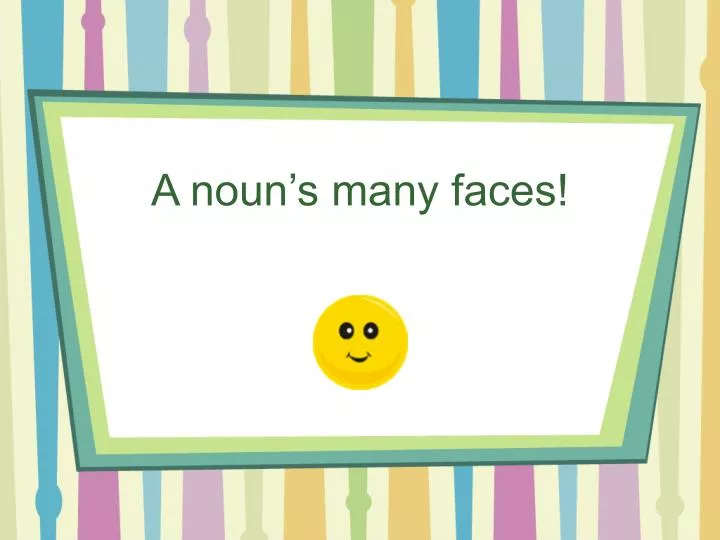 a noun s many faces