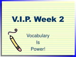 V.I.P. Week 2