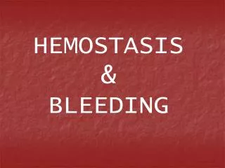 HEMOSTASIS &amp; BLEEDING