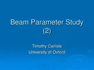 Beam Parameter Study (2)