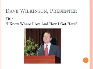 Dave Wilkinson, Presenter