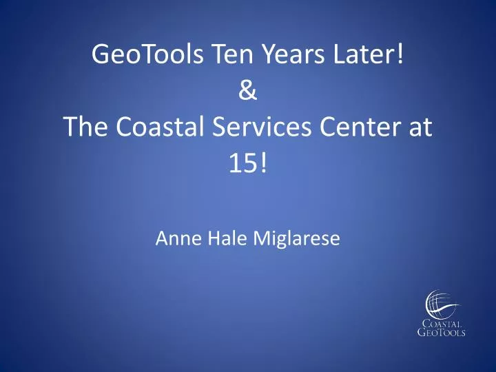 geotools ten years later the coastal services center at 15