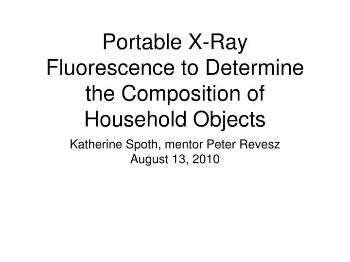 portable x ray fluorescence to determine the composition of household objects
