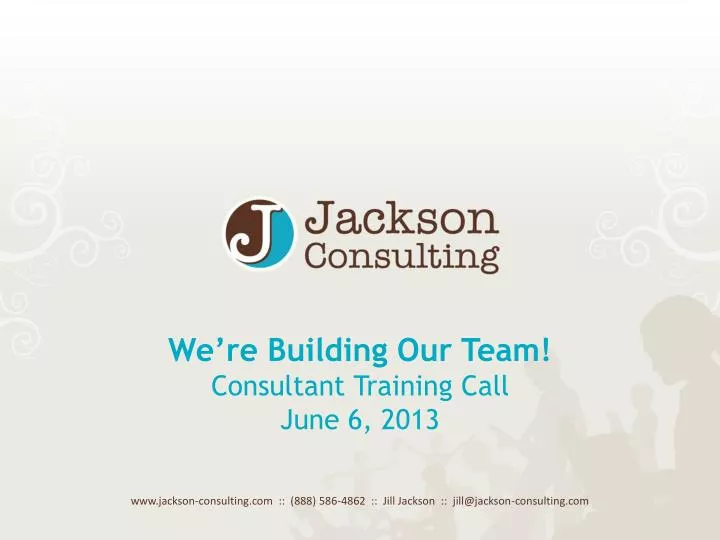 we re building our team consultant training call june 6 2013