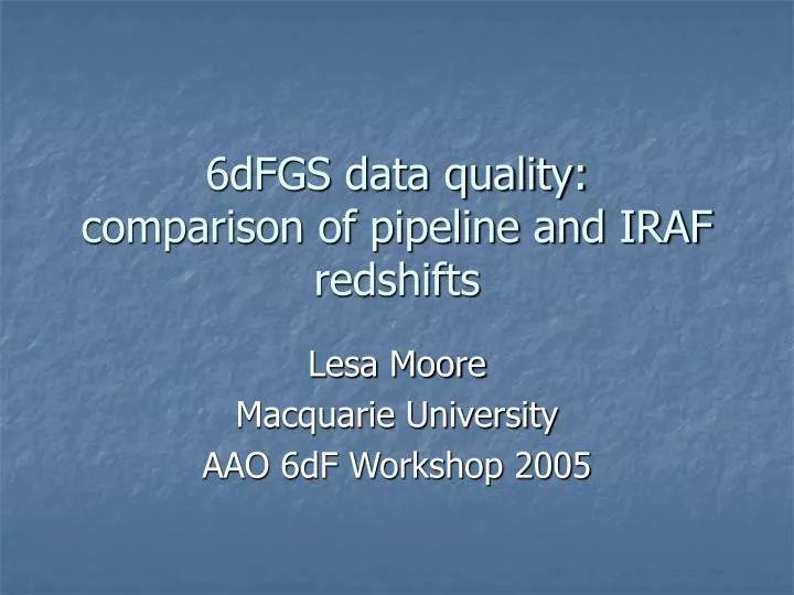 6dfgs data quality comparison of pipeline and iraf redshifts