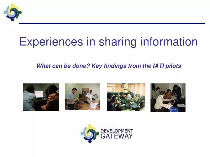 experiences in sharing information what can be done key findings from the iati pilots