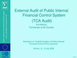 External Audit of Public Internal Financial Control System (TCA Audit) Erol Akbulut