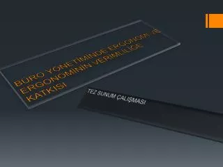 b ro y net m nde ergonom ve ergonom n n ver ml l e katkisi