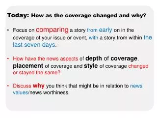Today: How as the coverage changed and why?
