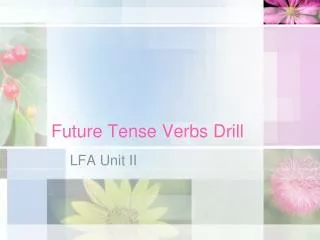 Future Tense Verbs Drill