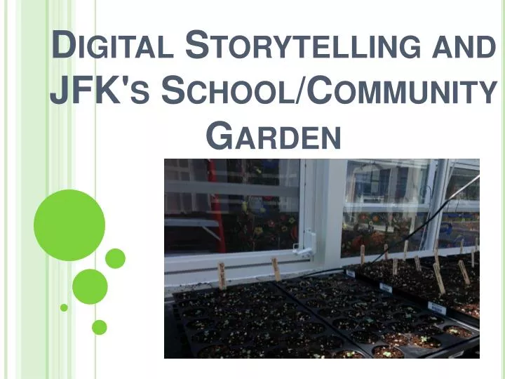 digital storytelling and jfk s school community garden
