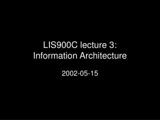 LIS900C lecture 3: Information Architecture