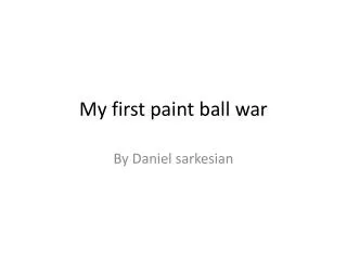 My first paint ball war