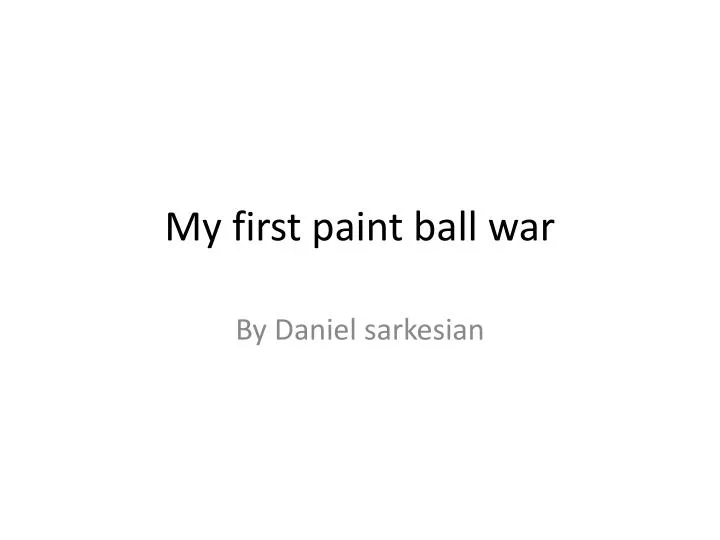my first paint ball war