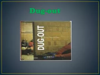 dug out
