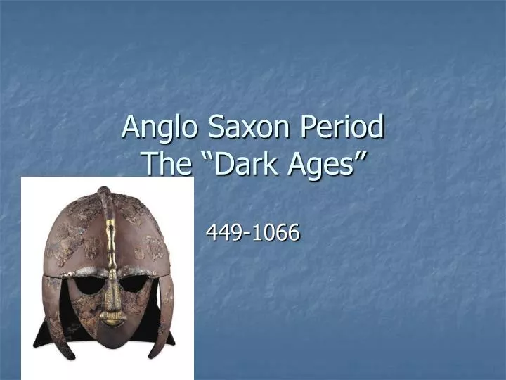 anglo saxon period the dark ages