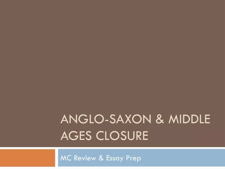 anglo saxon middle ages closure