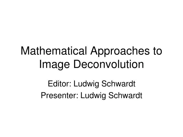 mathematical approaches to image deconvolution