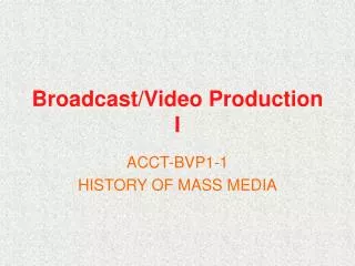 Broadcast/Video Production I