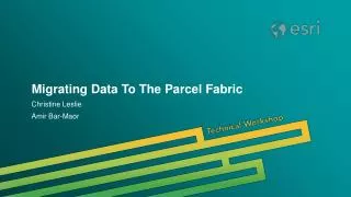 Migrating Data To The Parcel Fabric