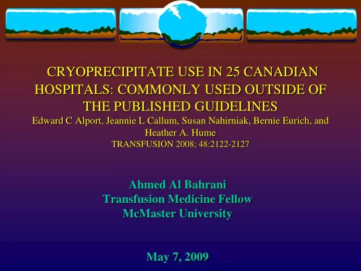 ahmed al bahrani transfusion medicine fellow mcmaster university may 7 2009