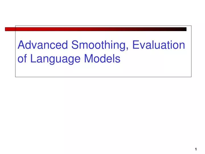 advanced smoothing evaluation of language models