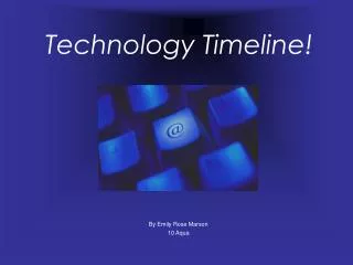 Technology Timeline!