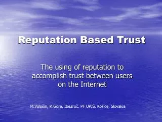 Reputation Based Trust